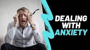Dealing with Anxiety